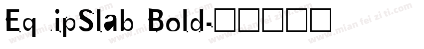 EquipSlab Bold字体转换